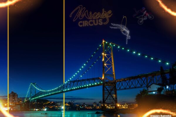 Mirage Circus apresenta show inédito de drones e Globo da Morte na Ponte Hercílio Luz, em Florianópolis Mirage Circus apresenta show inédito de drones e Globo da Morte na Ponte Hercílio Luz, em Florianópolis